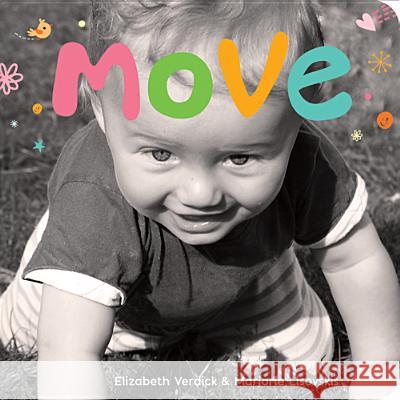 Move: A Board Book about Movement Verdick, Elizabeth 9781575424224 Free Spirit Publishing - książka