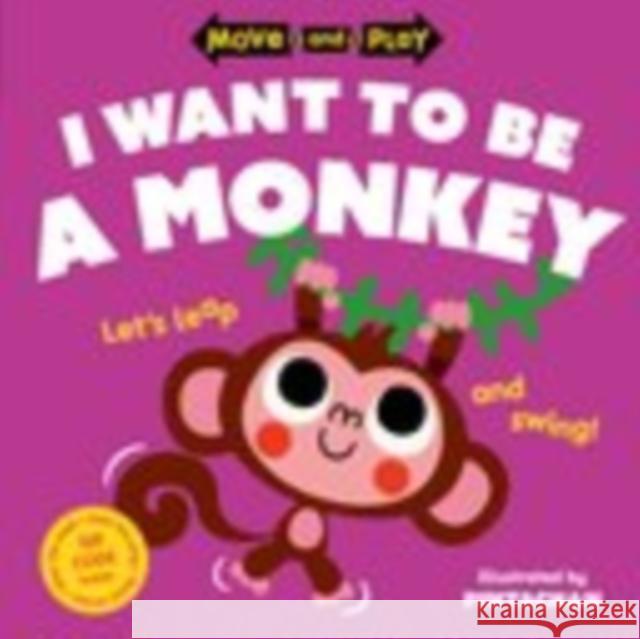 Move and Play: I Want to Be a Monkey Oxford Children's Books 9780192784667 Oxford University Press - książka