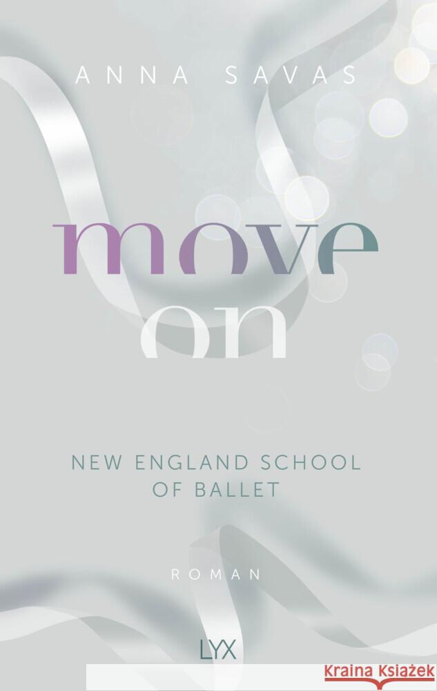 Move On - New England School of Ballet Savas, Anna 9783736319288 LYX - książka