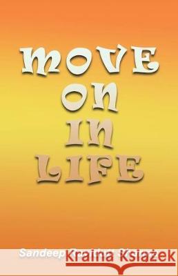 Move on in Life: Motivational Thoughts and Quotes for You. Sandeep Ravidutt Sharma 9781717700032 Independently Published - książka