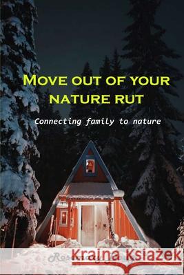 Move out of your nature rut: Connecting family to nature Rosemary Doug 9781803101880 Rosemary Doug - książka