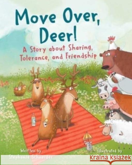 Move Over, Deer!: A Story about Sharing, Tolerance, and Friendship Stephanie Schneider Susan Batori Andy Jones Berasaluce 9781510775152 Sky Pony - książka