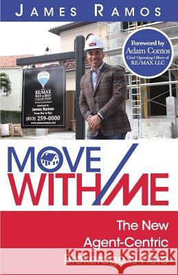 Move With Me: The New Agent-Centric Brokerage is Here Ramos, James 9780998223940 Ghost Publishing - książka