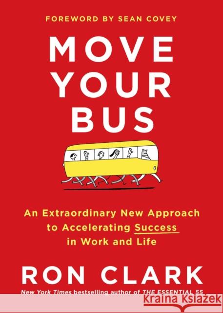 Move Your Bus: An Extraordinary New Approach to Accelerating Success in Work and Life Ron Clark 9781501105036 Touchstone Books - książka