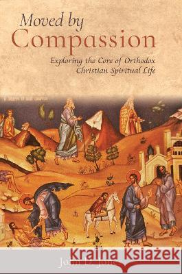 Moved by Compassion – Exploring the Core of Orthodox Christian Spiritual Life J Jones 9780881417111  - książka