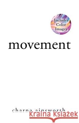 Movement Charna Ainsworth 9781733145244 August Publishing - książka