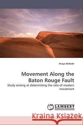 Movement Along the Baton Rouge Fault  9783838309736 LAP Lambert Academic Publishing AG & Co KG - książka