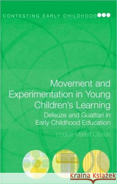 Movement and Experimentation in Young Children's Learning: Deleuze and Guattari in Early Childhood Education Olsson, Liselott Mariett 9780415468664 Taylor & Francis - książka