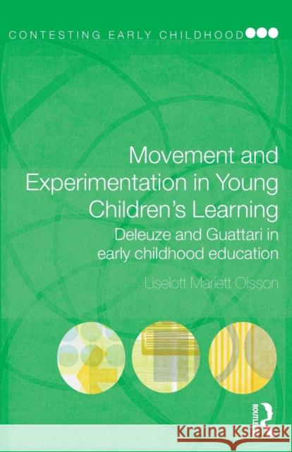 Movement and Experimentation in Young Children's Learning: Deleuze and Guattari in Early Childhood Education Olsson, Liselott Mariett 9780415468671 Taylor & Francis - książka