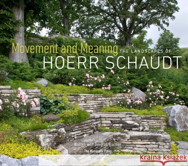 Movement and Meaning: The Landscapes of Hoerr Schaudt Hoerr Schaudt Douglas Brenner 9781580934749 Monacelli Press - książka