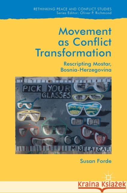 Movement as Conflict Transformation: Rescripting Mostar, Bosnia-Herzegovina Forde, Susan 9783319926599 Palgrave MacMillan - książka