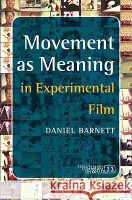 Movement as Meaning in Experimental Film Daniel Barnett 9789042023857 Rodopi - książka