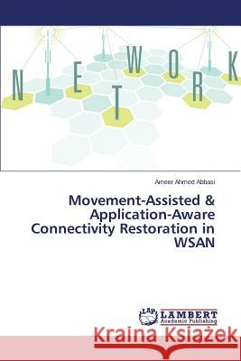 Movement-Assisted & Application-Aware Connectivity Restoration in WSAN Abbasi Ameer Ahmed 9783659753534 LAP Lambert Academic Publishing - książka