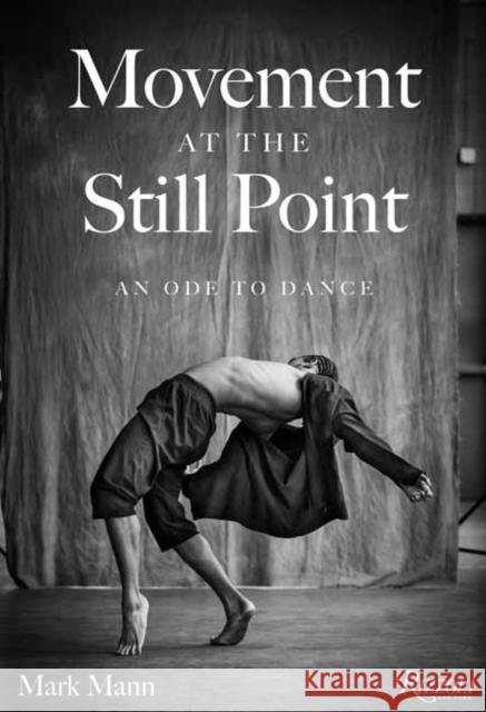 Movement at the Still Point: An Ode to Dance Chita Rivera 9780789346070 Rizzoli International Publications - książka