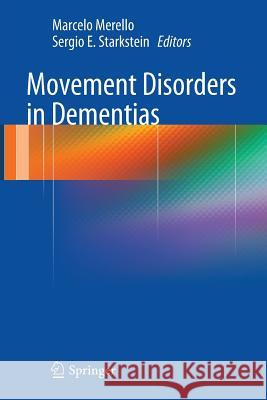 Movement Disorders in Dementias Marcelo Merello Sergio E. Starkstein 9781447170228 Springer - książka