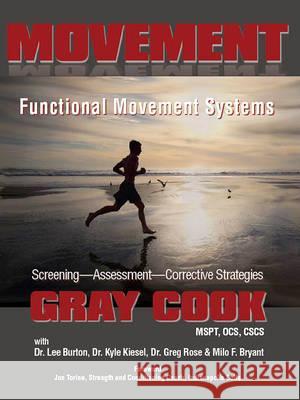 Movement: Functional Movement Systems: Screening, Assessment, Corrective Strategies Gray Cook 9781905367337 Lotus Publishing - książka