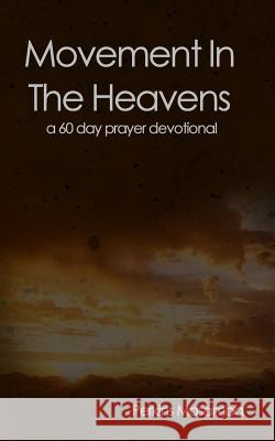 Movement In The Heavens: 60 Day Prayer Devotional Masamba, Perkins 9781519163424 Createspace - książka