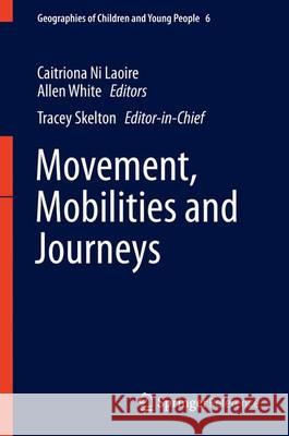 Movement, Mobilities, and Journeys Allen White Caitriona N Tracey Skelton 9789812870285 Springer - książka