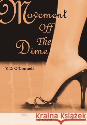 Movement Off The Dime V. D. O'Connell 9780595789122 iUniverse - książka