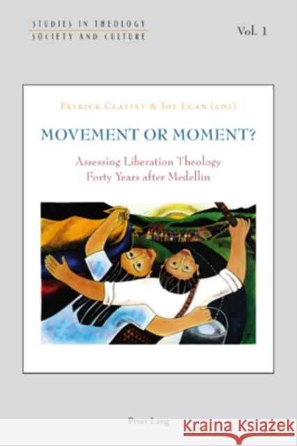 Movement or Moment?: Assessing Liberation Theology Forty Years After Medellín Hintersteiner, Norbert 9783039119912 Verlag Peter Lang - książka