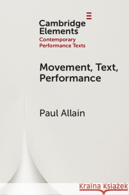 Movement, Text, Performance Paul (University of Kent ) Allain 9781009684255 Cambridge University Press - książka