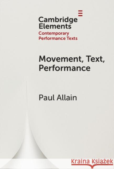 Movement, Text, Performance Paul (University of Kent ) Allain 9781009684286 Cambridge University Press - książka