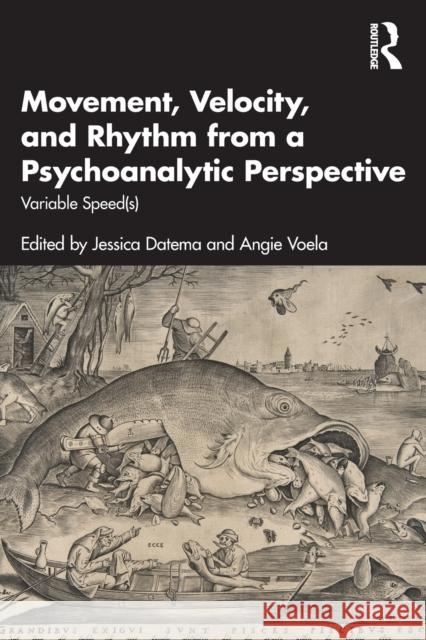 Movement, Velocity, and Rhythm from a Psychoanalytic Perspective: Variable Speed(s) Datema, Jessica 9781032046396 Taylor & Francis Ltd - książka