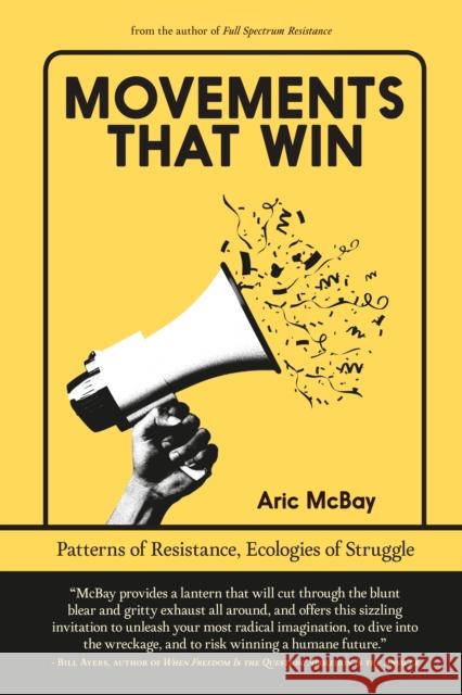 Movements That Win: Patterns Of Resistance, Ecologies Of Struggle Aric McBay 9781644215081 Seven Stories Press - książka