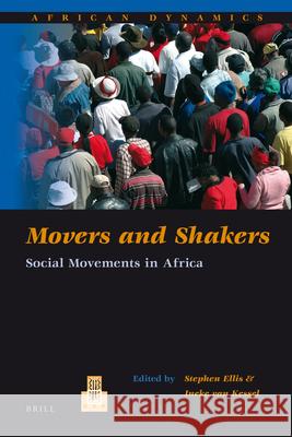 Movers and Shakers: Social Movements in Africa Stephen Ellis, Ineke van Kessel 9789004180130 Brill - książka