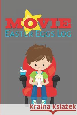 Movie Easter Eggs Log: Track the Hidden Messages and References in Films Larkspur &. Tea Publishing 9781094903019 Independently Published - książka