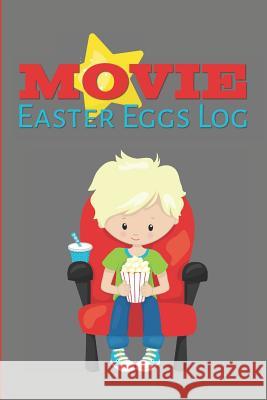 Movie Easter Eggs Log: Track the Hidden Messages and References in Films Larkspur &. Tea Publishing 9781094903743 Independently Published - książka