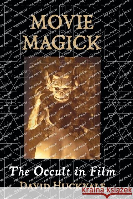 Movie Magick: The Occult in Film David Huckvale 9781476674377 McFarland & Company - książka