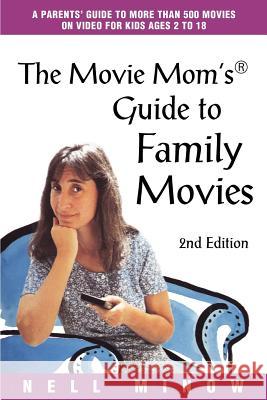 Movie Mom's (R) Guide to Family Movies: 2nd Edition Minow, Nell 9780595320950 iUniverse - książka