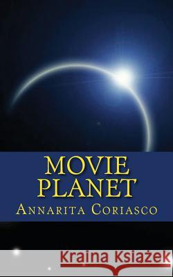 Movie planet Coriasco, Annarita 9781475116489 Createspace - książka