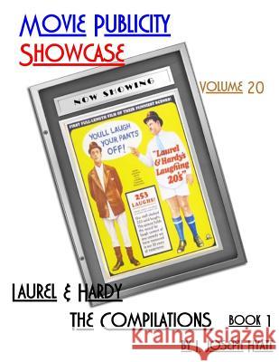 Movie Publicity Showcase Volume 20: Laurel and Hardy - The Compilations Book 1 I. Joseph Hyatt 9781542931847 Createspace Independent Publishing Platform - książka