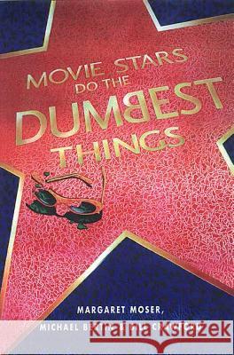 Movie Stars Do the Dumbest Things Margaret Moser Michael Bertin Bill Crawford 9781580631075 Renaissance Books - książka