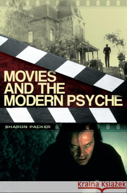 Movies and the Modern Psyche Sharon Packer 9780275993597 Praeger Publishers - książka