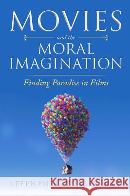Movies and the Moral Imagination: Finding Paradise in Films Dr Steve Turley 9781979011679 Createspace Independent Publishing Platform - książka