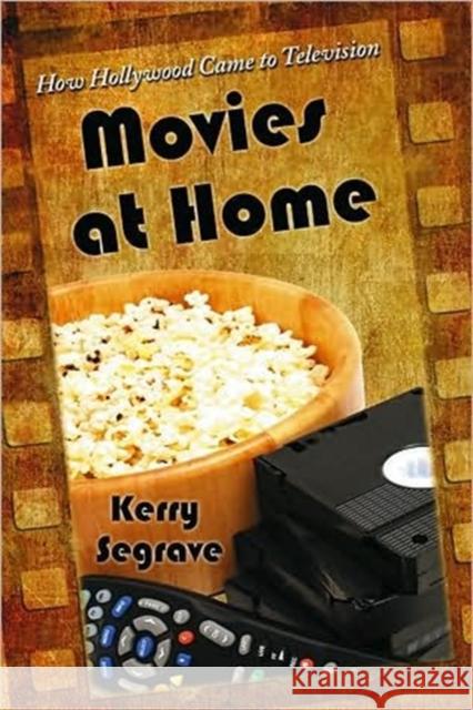 Movies at Home: How Hollywood Came to Television Segrave, Kerry 9780786440801 McFarland & Company - książka