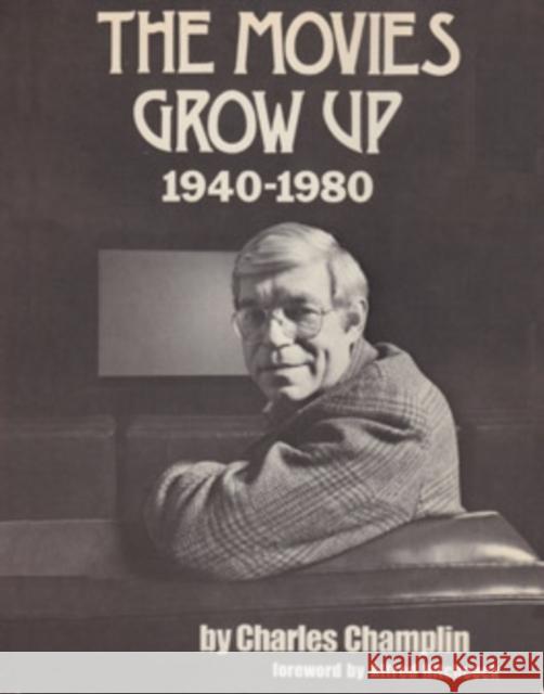 Movies Grow Up 1940-1980 Charles Champlin Alfred Hitchcock  9780804003643 Ohio University Press - książka