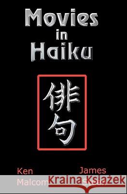 Movies in Haiku Kenneth Malcom James Steen 9781456414603 Createspace - książka