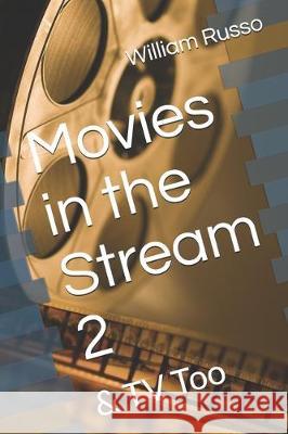 Movies in the Stream 2: & TV Too William Russo 9781698211015 Independently Published - książka