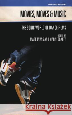 Movies, Moves and Music Evans, Mark 9781781794449 Equinox Publishing (Indonesia) - książka