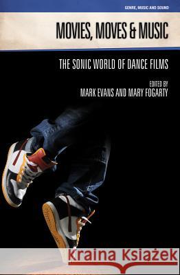 Movies, Moves and Music Evans, Mark 9781845539580 Equinox Publishing (Indonesia) - książka