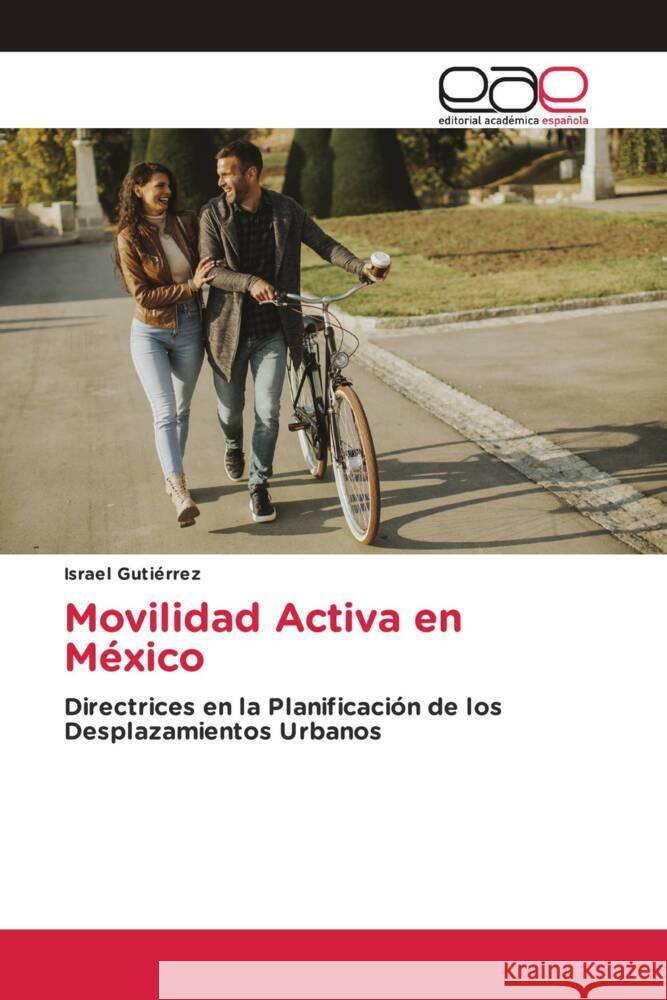 Movilidad Activa en M?xico Israel Guti?rrez 9786139001309 Editorial Academica Espanola - książka