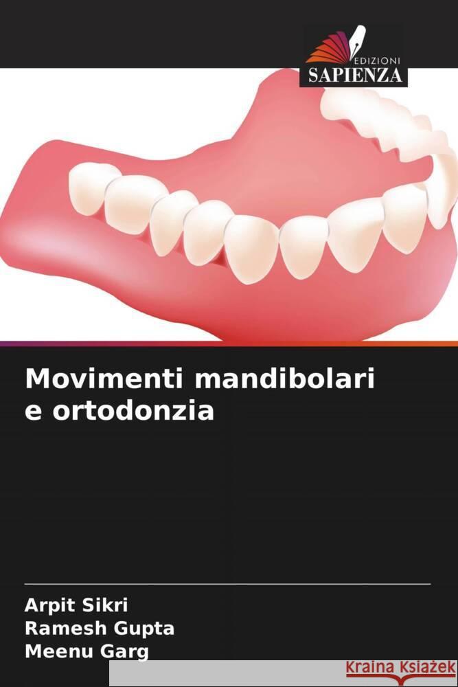 Movimenti mandibolari e ortodonzia Arpit Sikri Ramesh Gupta Meenu Garg 9786207361052 Edizioni Sapienza - książka