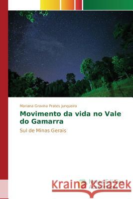 Movimento da vida no Vale do Gamarra Junqueira Mariana Gravina Prates 9786130171872 Novas Edicoes Academicas - książka