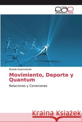 Movimiento, Deporte y Quantum Guerra-Durán, Ricardo 9786200033741 Editorial Académica Española - książka