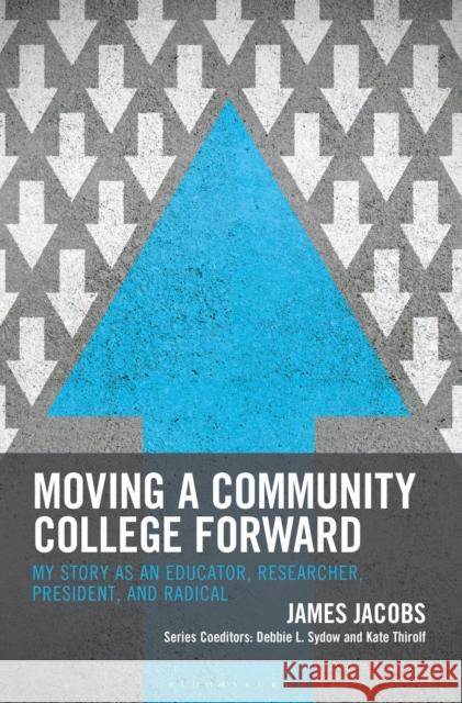 Moving a Community College Forward James Jacobs 9798216377979 Bloomsbury Publishing Plc - książka