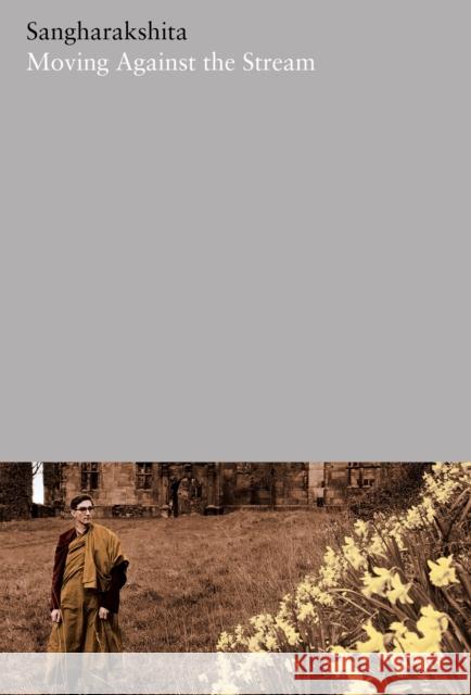 Moving Against the Stream  9781911407508 Windhorse Publications (UK) - książka